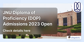JNU Diploma of Proficiency (DOP) Admissions 2023 Open; Apply till August 10
